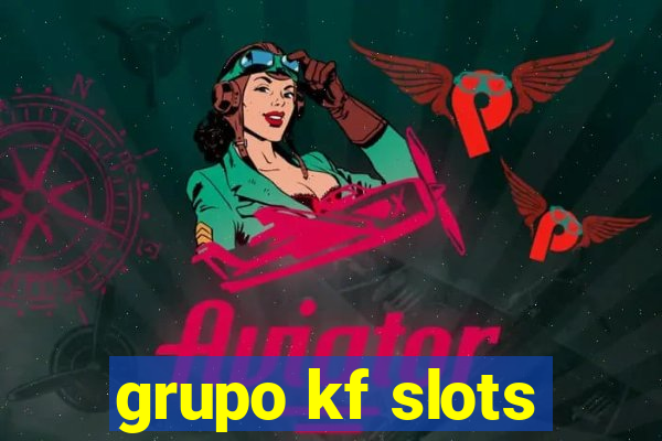 grupo kf slots